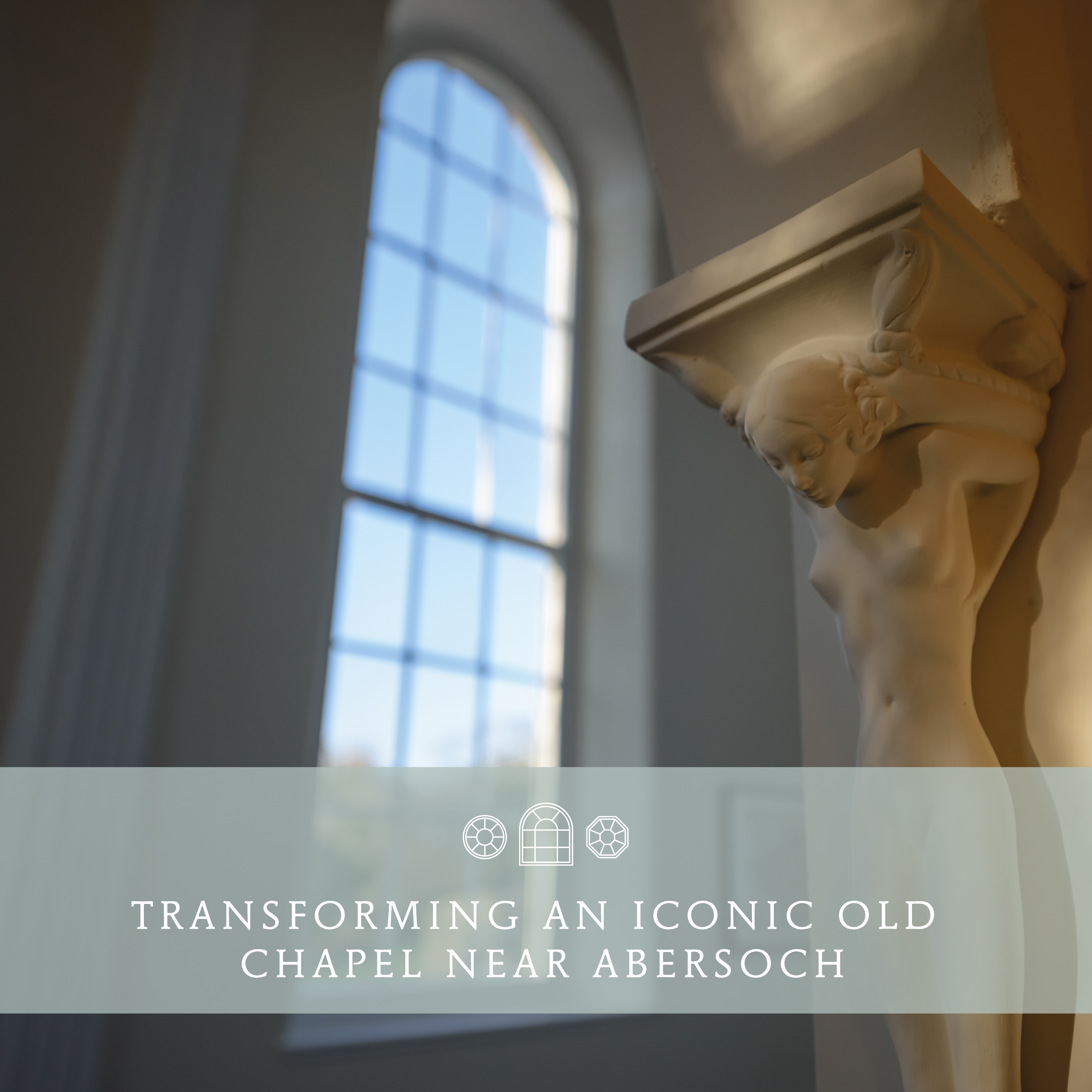 Transforming an iconic old chapel near Abersoch